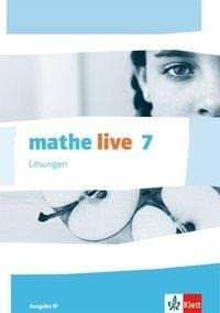 mathe live. Lösungen 7. Schuljahr. Ausgabe W