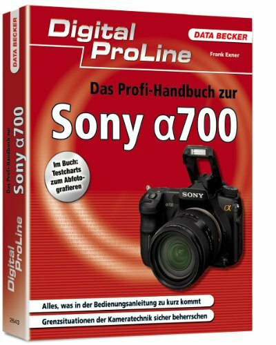 Das Profihandbuch zur Sony Alpha 700