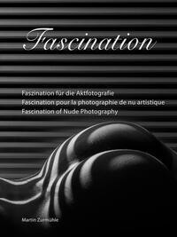 Faszination für die Aktfotografie | Fascination pour la photographie de nu artistique | Fascination of Nude Photography