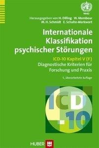 Internationale Klassifikation psychischer Störungen. ICD-10 Kapitel V (F). Diagnostische Kriterien für Forschung und Praxis