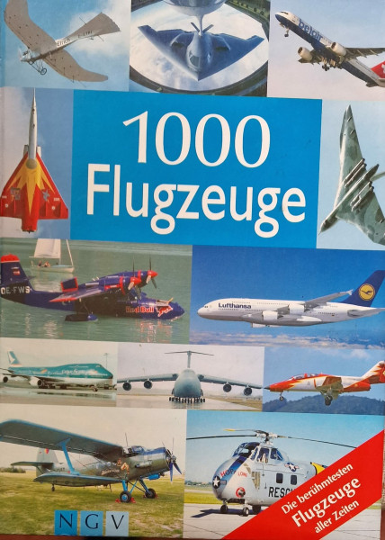 1000 Flugzeuge: Die berühmtesten Flugzeuge aller Zeiten
