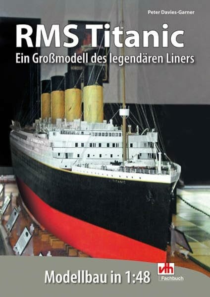 RMS Titanic: Ein Großmodell des legendären Liners