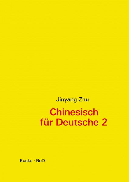 Chinesisch für Deutsche 2: Hochchinesisch für Fortgeschrittene