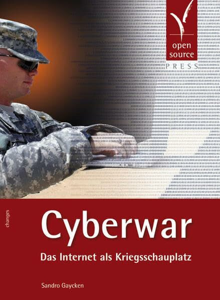 Cyberwar: Das Internet als Kriegsschauplatz