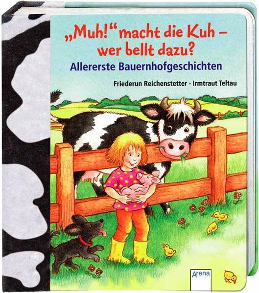 Muh! macht die Kuh - wer bellt dazu?: Allererste Bauernhofgeschichten