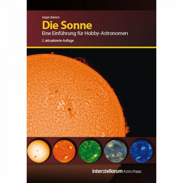 Astro-Praxis: Die Sonne: Eine Einführung für Hobby-Astronomen
