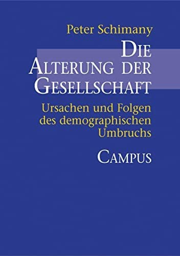 Die Alterung der Gesellschaft: Ursachen und Folgen des demographischen Umbruchs