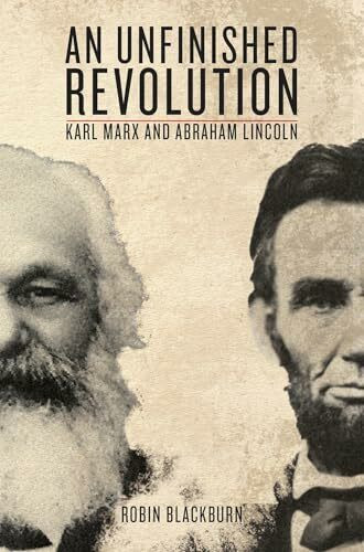 An Unfinished Revolution: Karl Marx and Abraham Lincoln: Marx and Lincoln