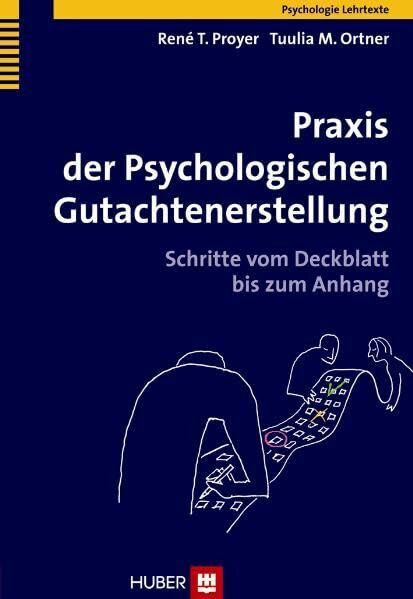 Praxis der Psychologischen ­Gutachtenerstellung. Schritte vom Deckblatt bis zum Anhang