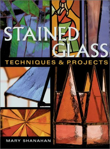 Stained Glass: Techniques & Projects: Techniques and Projects
