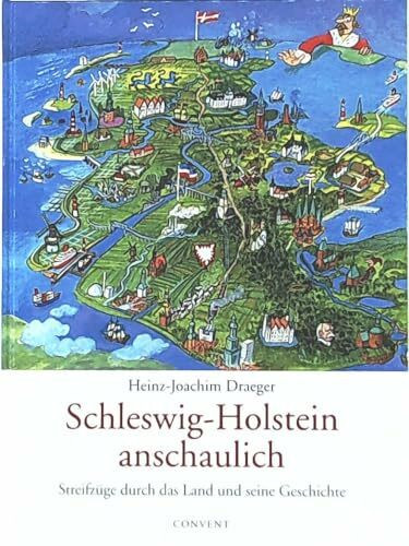 Schleswig-Holstein anschaulich: Streifzüge durch das Land und seine Geschichte