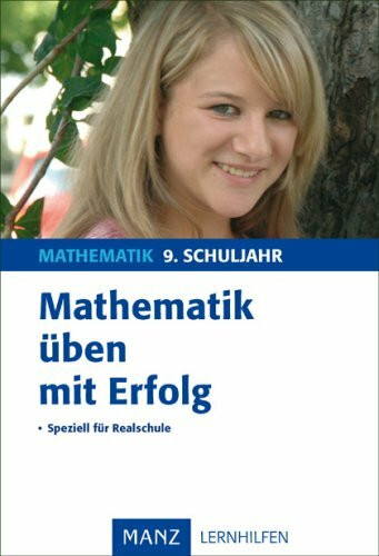 Mathematik üben mit Erfolg 9. Schuljahr: Speziell für Realschule