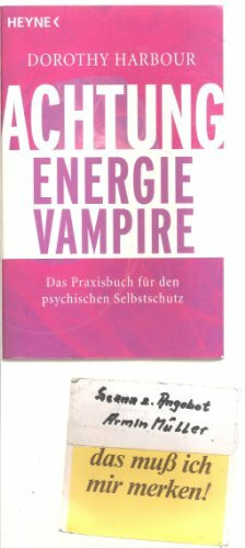 Achtung, Energievampire: Das Praxisbuch für den psychischen Selbstschutz