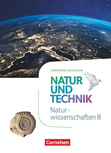 Natur und Technik - Naturwissenschaften: Neubearbeitung - Nordrhein-Westfalen - 8. Schuljahr: Schulbuch