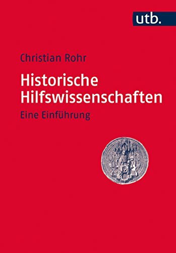 Historische Hilfswissenschaften: Eine Einführung (Utb)
