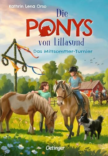 Die Ponys von Lillasund 4. Das Mittsommer-Turnier: Liebevolle Pferde-Geschichte über Freundschaft, Ponys und einen Midsommar in Schweden für Kinder ab 7 Jahren