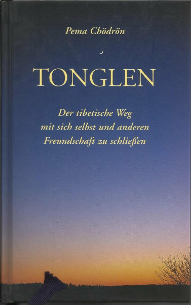 Tonglen: Der tibetische Weg mit sich selbst und anderen Freundschaft zu schliessen