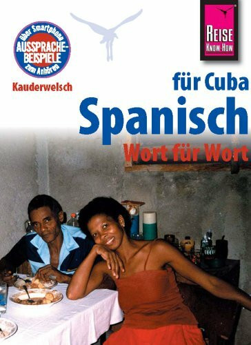 Kauderwelsch, Spanisch für Cuba Wort für Wort: Kauderwelsch-Sprachführer Band 123