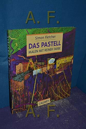 Das Pastell: Malen mit reiner Farbe (Callwey Creativ)
