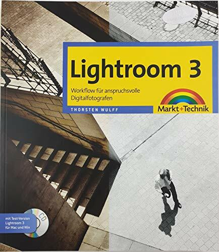 Lightroom 3 - Workflow für anspruchsvolle Digitalfotografen (Digital fotografieren)