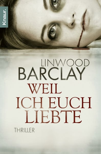 Weil ich euch liebte: Thriller