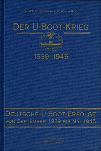 Der U-Boot-Krieg 1939-1945, 5 Bde., Bd.3, Deutsche U-Boot-Erfolge von September 1939 bis Mai 1945