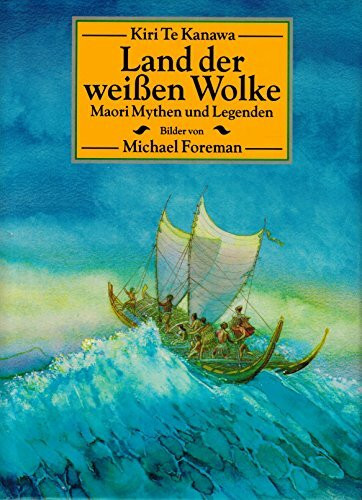 Land der weissen Wolke. Maori-Mythen und Legenden