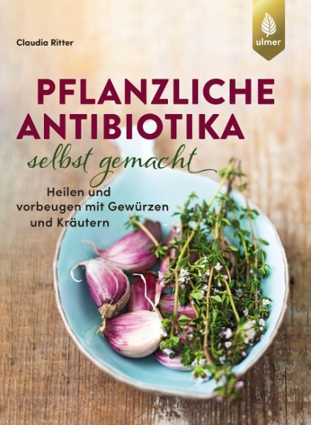 Pflanzliche Antibiotika selbst gemacht