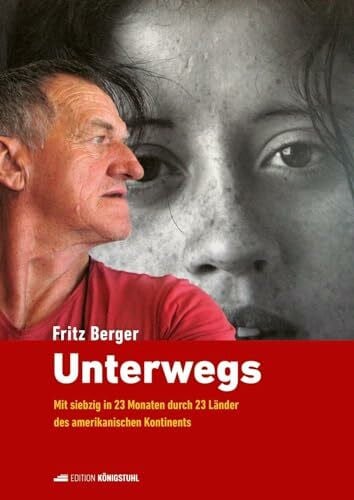 Unterwegs: Mit siebzig in 23 Monaten durch 23 Länder des amerikanischen Kontinents