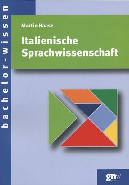 Italienische Sprachwissenschaft: Eine Einführung (bachelor-wissen)
