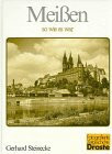 Meissen - so wie es war (Fotografierte Zeitgeschichte)