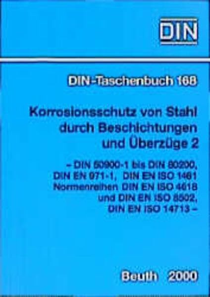 Korrosionsschutz von Stahl durch Beschichtungen und Überzüge, Tl.2, Leistungsbereich DIN 55928, DIN 50900-1 bis DIN 80200 (DIN-Taschenbuch)