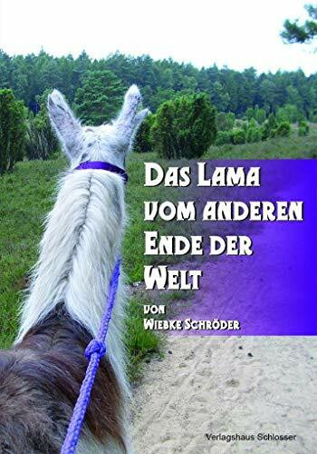 Das Lama vom anderen Ende der Welt: Eine fast wahre Geschichte