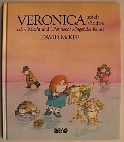 Veronica spielt Violine oder: Macht und Ohnmacht klingender Kunst