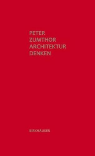 Architektur denken: Dritte, Erweiterte Auflage