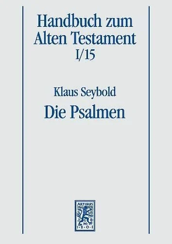 Handbuch zum Alten Testament, Kt, Bd.15, Die Psalmen