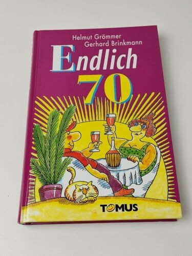Endlich siebzig! (Tomus Geburtstagsbücher)