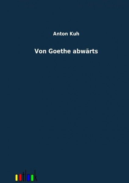 Von Goethe abwärts