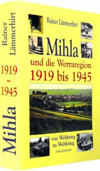 Mihla und die Werraregion 1919 bis 1945 von Weltkrieg zu Weltkrieg