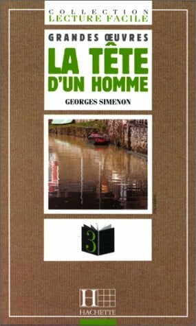 Lecture Facile - Grandes Oeuvres - Level 3: La Tete D'UN Homme