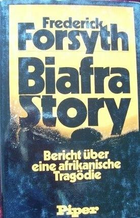 Biafra - Story. Bericht über eine afrikanische Tragödie