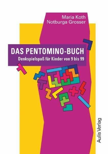 Das Pentomino-Buch. Denkspielspaß für Kinder von 9 bis 99. Kopiervorlagen Mathematik