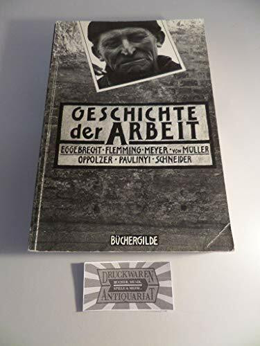 Geschichte der Arbeit - Vom Alten Ägypten bis zur Gegenwart.
