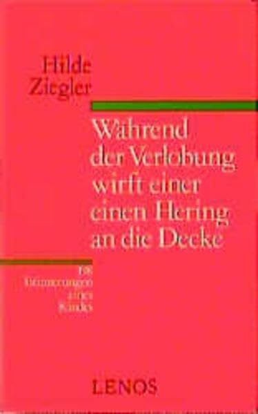 Während der Verlobung wirft einer einen Hering an die Decke: 198 Erinnerungen eines Kindes