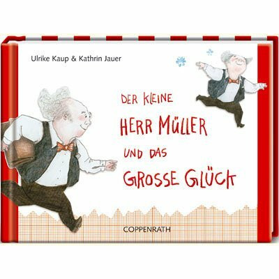 Der kleine Herr Müller und das grosse Glück (Geschenkbücher für Erwachsene)