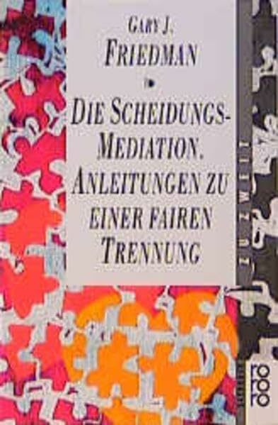 Die Scheidungs-Mediation. Anleitungen zu einer fairen Trennung