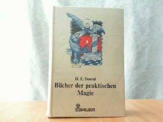 Bücher der praktischen Magie. Magie, ihr Geheimsinn, ihre Technik und praktische Anwendung. 12 Bücher in einem Band Bücher der praktischen Magie. Magie, ihr Geheimsinn, ihre Technik und praktische Anwendung. 12 Bücher in einem Band