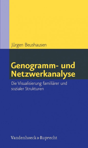 Genogramm- und Netzwerkanalyse: Die Visualisierung familärer und sozialer Strukturen