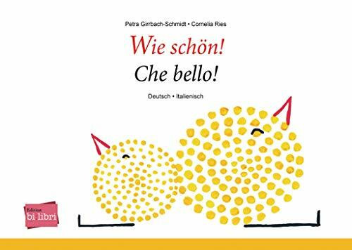 Wie schön! (Deutsch-Italienisch): Zweisprachiges Kinderbuch