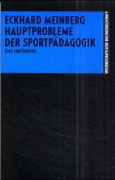 Hauptprobleme der Sportpädagogik. Eine Einführung